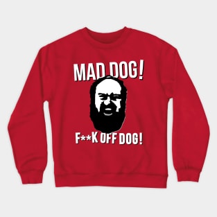 MAD DOG! Crewneck Sweatshirt